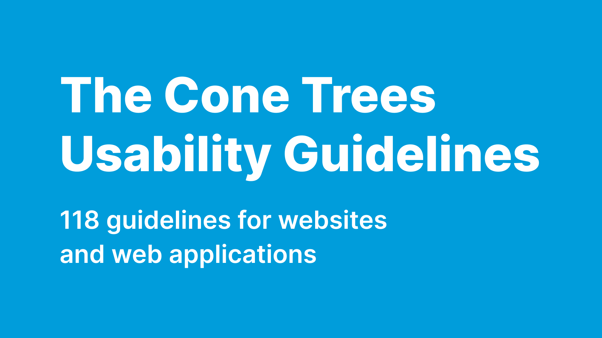 The Cone Trees Usability Guidelines for Websites and Web Applications (118 Guidelines)